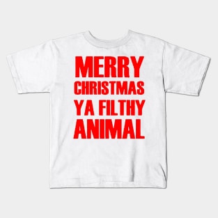 Merry Christmas Ya Filthy Animal Kids T-Shirt